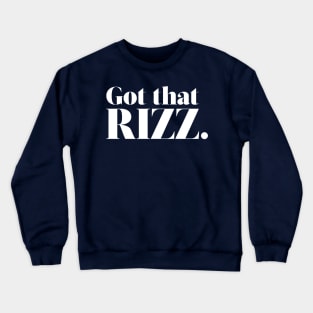 Got that RIZZ. Crewneck Sweatshirt